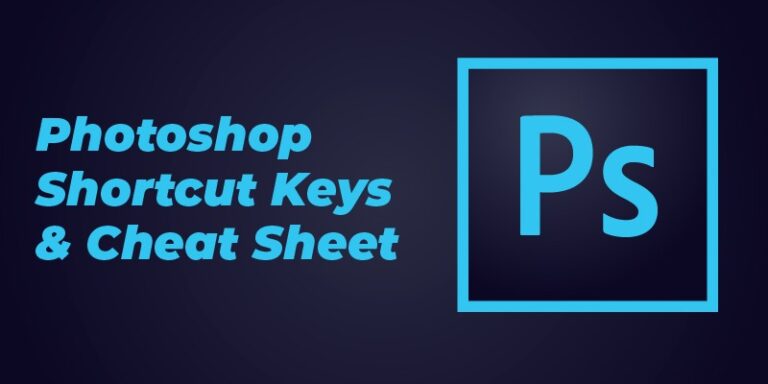 Photoshop Shortcut Keys And Cheat Sheet